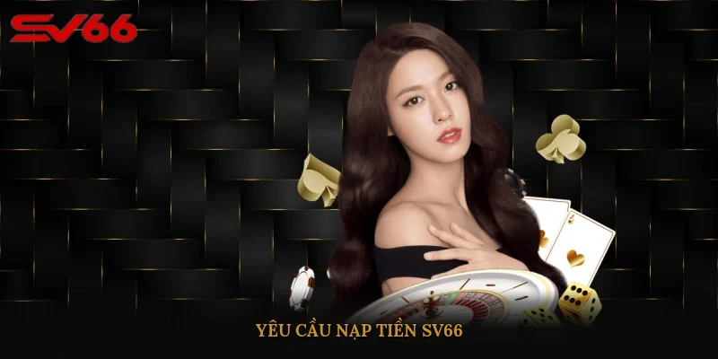 Yêu cầu nạp tiền SV66